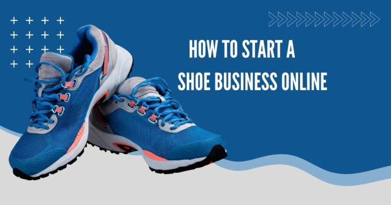 How to Start a Shoe Business Online