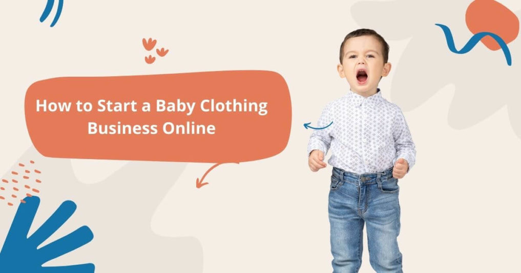 How to start a baby clothing business online