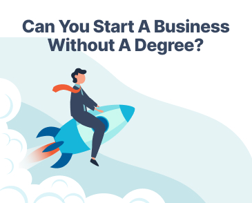 Can you start a business without a degree 1