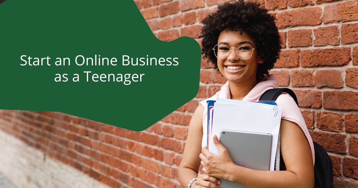 YStart an Online Business as a Teenageroung Teen Student